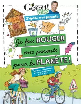 Couverture du produit · Dr Good ! Kids – J'épate mes parents – Je fais bouger mes parents pour la planète – Album documentaire avec Michel Cymes – À pa