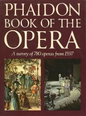 Couverture du produit · Phaidon Book of the Opera: A Survey of 780 Operas from 1597