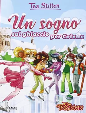 Couverture du produit · Un sogno sul ghiaccio per Colette. Ediz. illustrata