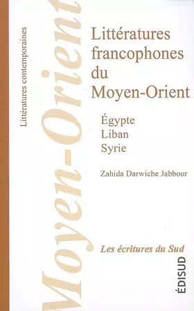 Couverture du produit · Littératures francophones du Moyen-Orient (Egypte, Liban, Syrie)