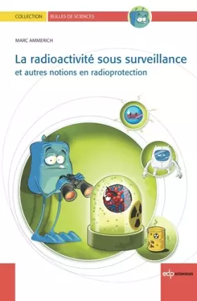 Couverture du produit · La radioactivité sous surveillance : Et autres notions en radioprotection