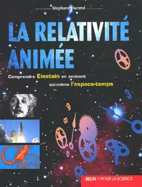 Couverture du produit · La relativité animée : Comprendre Einstein en animant soi-même l'espace-temps