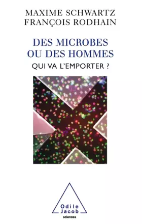 Couverture du produit · Des microbes ou des hommes: Qui va l'emporter ?