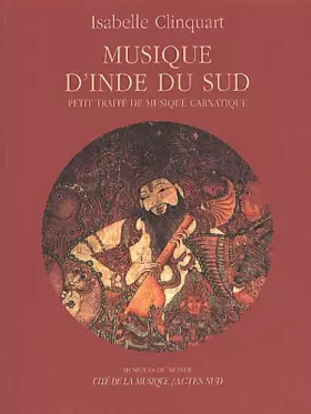 Couverture du produit · Musique d'Inde du sud : petit traité de musique carnatique +CD