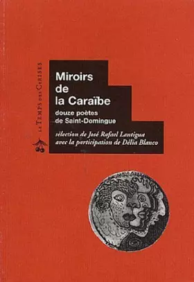 Couverture du produit · Miroirs de la Caraïbe : douze poètes de Saint-Domingue