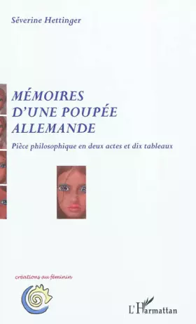 Couverture du produit · Mémoires d'une poupée allemande: Pièce philosophique en deux actes et dix tableaux