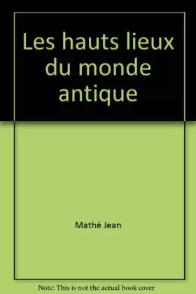 Couverture du produit · Les hauts lieux du monde antique