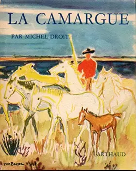 Couverture du produit · La Camargue. Photographies de Michele Brabo e Serge Holtz.
