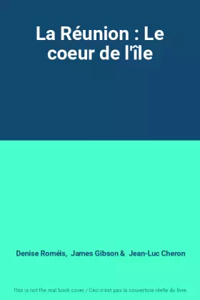 Couverture du produit · La Réunion : Le coeur de l'île