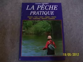 Couverture du produit · Pêche pratique - poissons, peche au coup, anglaise, lancer, mouche, pêche en mer, surf-casting, matériels, législation