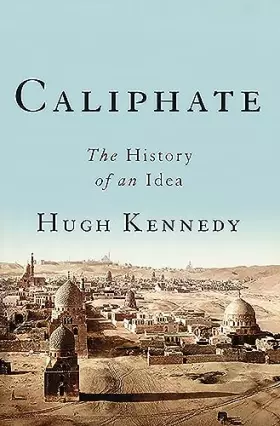 Couverture du produit · Caliphate: The History of an Idea