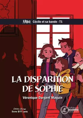 Couverture du produit · LA DISPARITION DE SOPHIE - CÉCILE ET SA BANDE TOME 1.