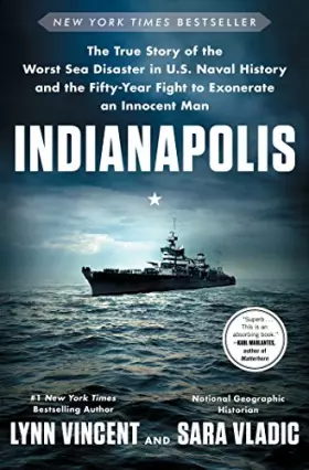 Couverture du produit · Indianapolis: The True Story of the Worst Sea Disaster in U.S. Naval History and the Fifty-Year Fight to Exonerate an Innocent 