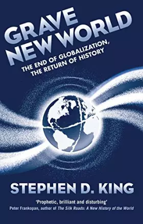 Couverture du produit · Grave New World: The End of Globalization, the Return of History