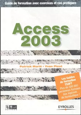 Couverture du produit · Access 2003 : Guide de formation avec exercices et cas pratiques