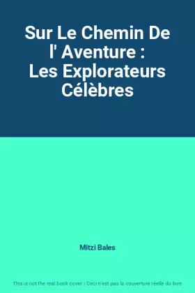 Couverture du produit · Sur Le Chemin De l' Aventure : Les Explorateurs Célèbres