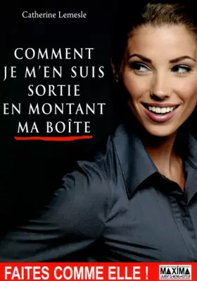 Couverture du produit · Comment je m'en suis sortie en montant ma boite