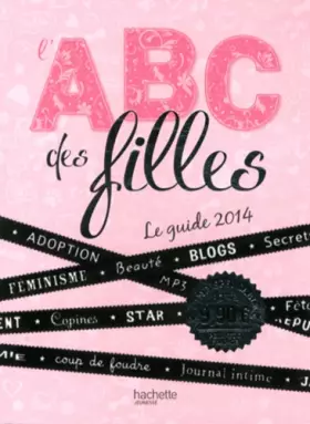 Couverture du produit · L'ABC des filles : Le guide 2014