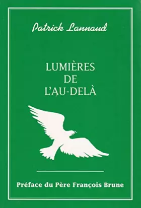 Couverture du produit · lumières de l'au delà [Broché] Patrick LANNAUD