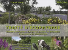 Couverture du produit · Traité d'écopaysage: Gestion écologique des parcs, jardins et paysages