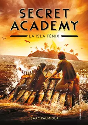 Couverture du produit · Secret Academy 1. La isla Fénix / Secret academy 1