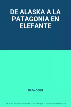 Couverture du produit · DE ALASKA A LA PATAGONIA EN ELEFANTE
