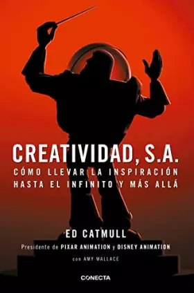 Couverture du produit · Creatividad, S.A.: Cómo llevar la inspiración hasta el infinito y más allá / Creativity, Inc.