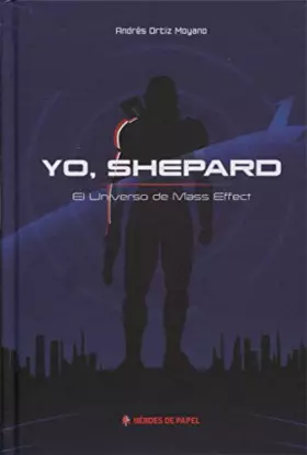 Couverture du produit · Yo, Shepard: El universo de Mass Effect