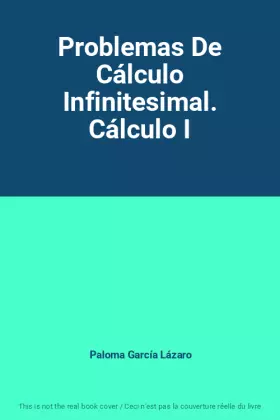 Couverture du produit · Problemas De Cálculo Infinitesimal. Cálculo I