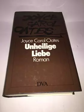 Couverture du produit · Unheilige Liebe: Roman (Livre en allemand)