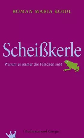 Couverture du produit · Scheißkerle: Warum es immer die Falschen sind