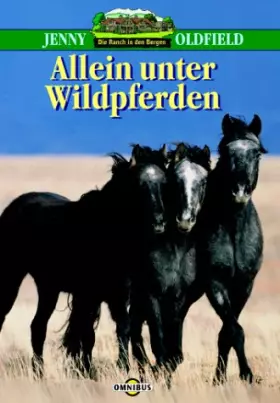 Couverture du produit · Die Ranch in den Bergen 01. Allein unter Wildpferden.