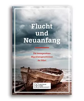 Couverture du produit · Flucht und Neuanfang: Die bewegendsten Migrationsgeschichten aus der Bibel (Biblische Taschenbücher)