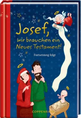 Couverture du produit · Josef, wir brauchen ein Neues Testament!: Fortsetzung folgt