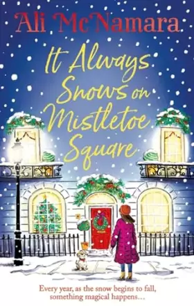 Couverture du produit · It Always Snows on Mistletoe Square: treat yourself to the most uplifting, escapist, festive romance of 2023!