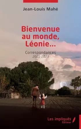 Couverture du produit · Bienvenue au monde, Léonie...: Correspondances 2021-2023