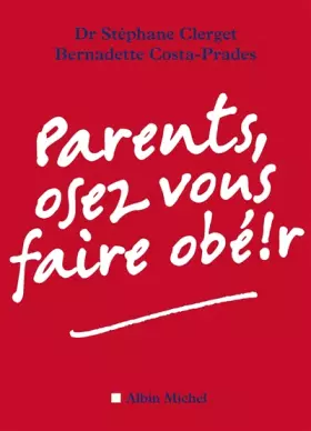 Couverture du produit · Parents, osez vous faire obéïr