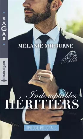 Couverture du produit · Indomptables héritiers: Un si troublant adversaire - Une tumultueuse passion - Une amoureuse indomptable