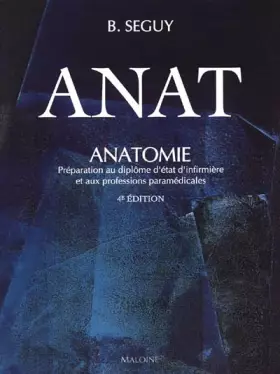 Couverture du produit · ANATOMIE. Préparation au diplôme d'état d'infirmière et aux professions paramédicales, 4ème édition