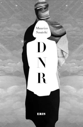 Couverture du produit · Do Not Resuscitate: The Life and Afterlife of Maurice Saatchi