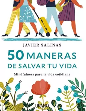 Couverture du produit · 50 maneras de salvar tu vida / 50 Ways to Save Your Life: Mindfulness Para La Vida Cotidiana