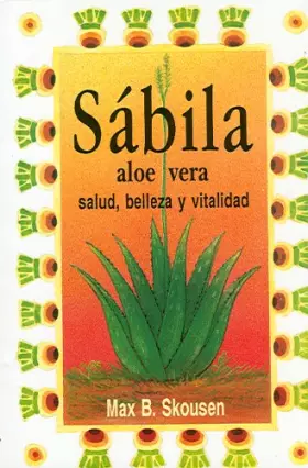 Couverture du produit · Sabila, Aloe Vera: Salud, Belleza Y Vitalidad