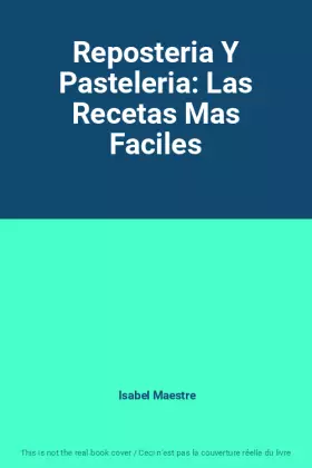 Couverture du produit · Reposteria Y Pasteleria: Las Recetas Mas Faciles
