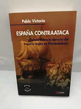 Couverture du produit · España Contraataca: Relato sobre la derrota del Imperio ingles en Norteamerica