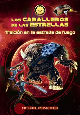 Couverture du produit · Los Caballeros de las estrellas 4. Traición en la estrella de fuego