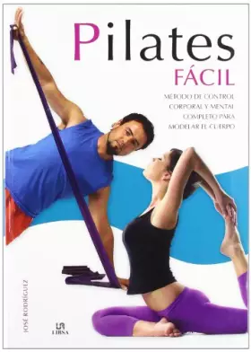 Couverture du produit · Pilates facil / Easy Pilates: Metodo de control corporal y mental completo para modelar el cuerpo / Complete Body and Mental Co
