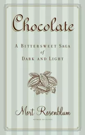 Couverture du produit · Chocolate: A Bittersweet Saga Of Dark And Light