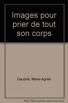 Couverture du produit · Images pour prier de tout son corps