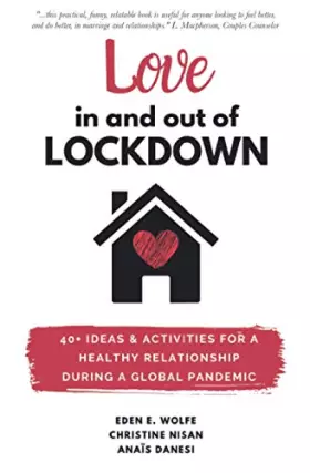 Couverture du produit · Love In and Out of Lockdown: 40+ ideas & activities to keep your relationship healthy in the wake of a global pandemic
