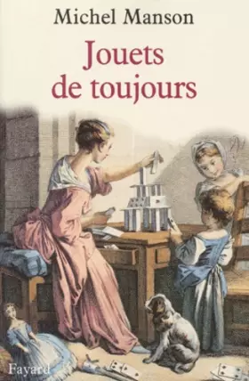 Couverture du produit · Jouets de toujours - De l'Antiquité aux Lumières